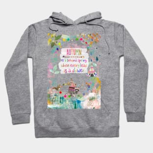 Autumn is second spring Hoodie
